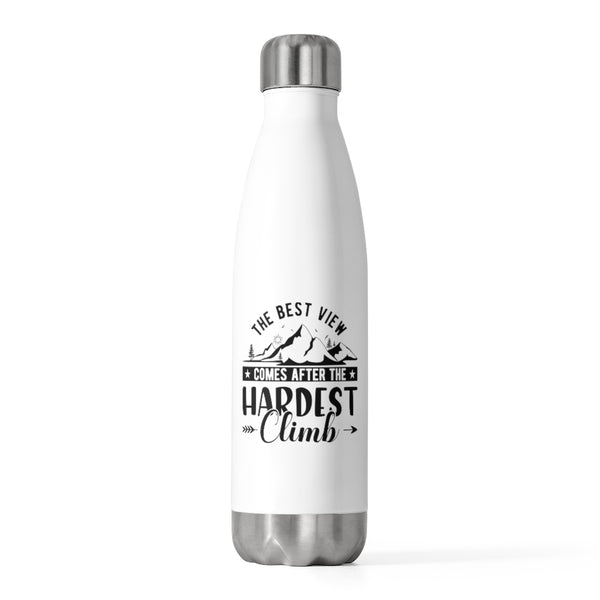 The Best View Comes After The Hardest Climb - 20oz Insulated Bottle