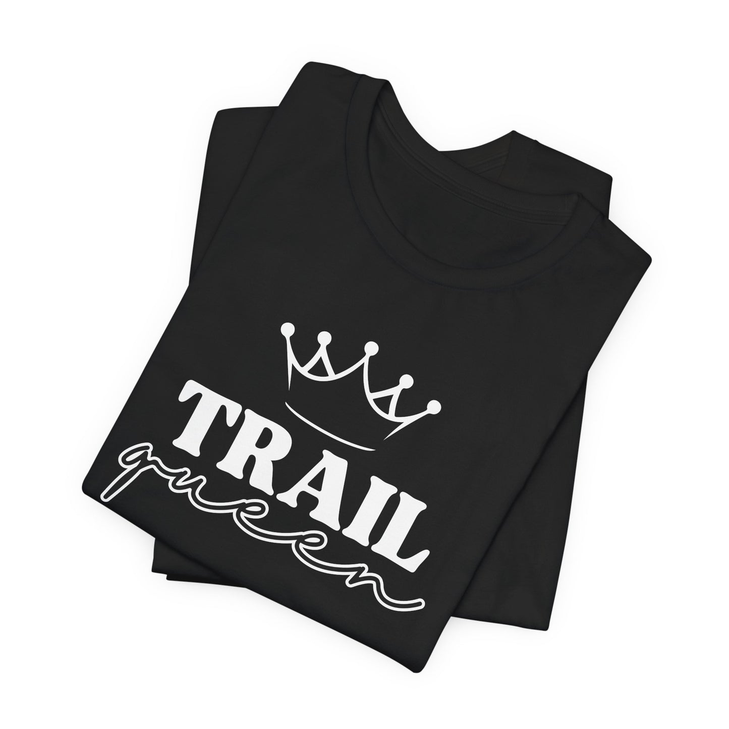 Trail Queen - Men's / Women's T-Shirt