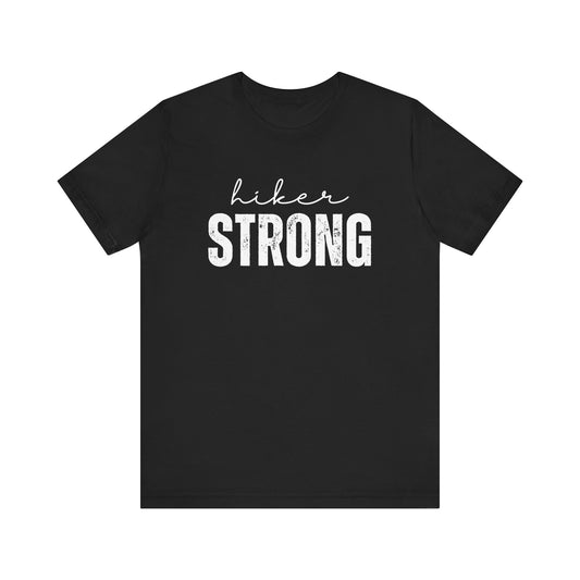 Hiker Strong - Men's / Women's T-Shirt