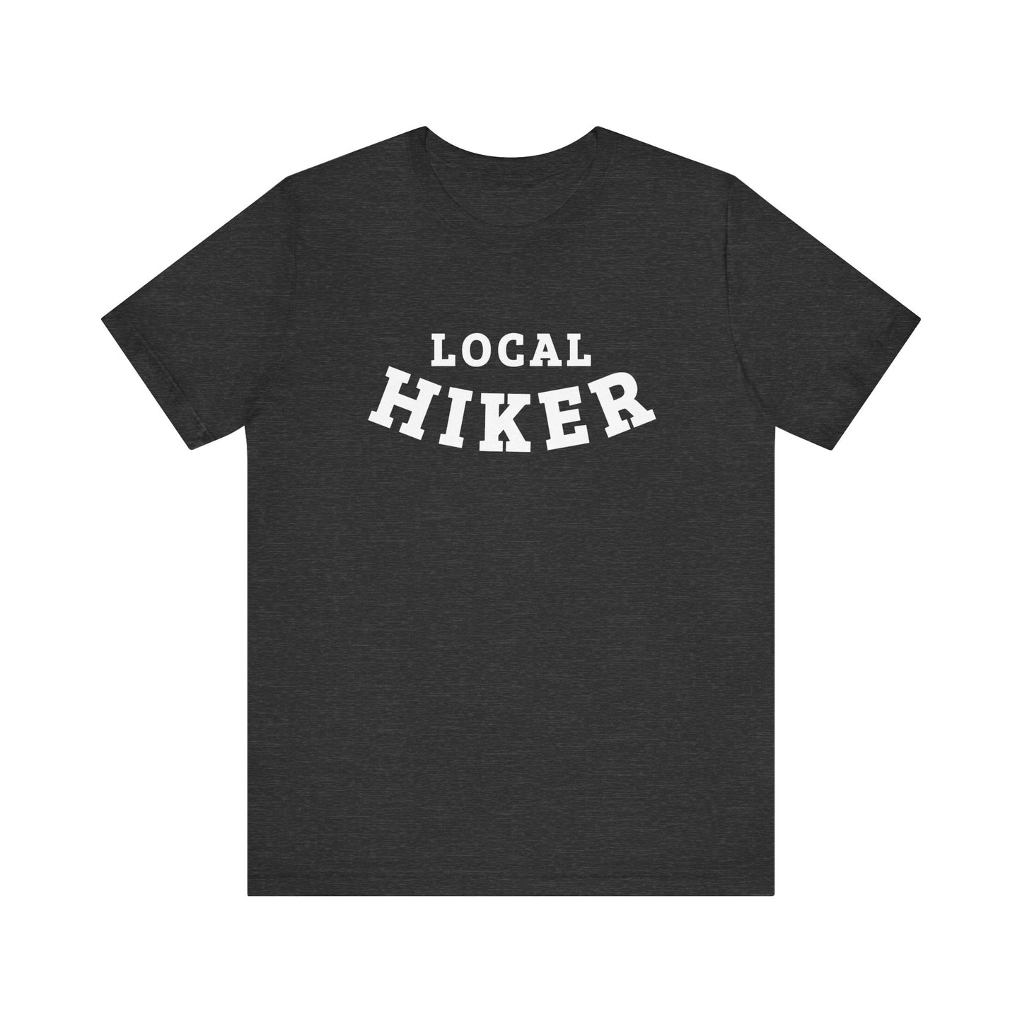 Local Hiker - Men's / Women's T-Shirt