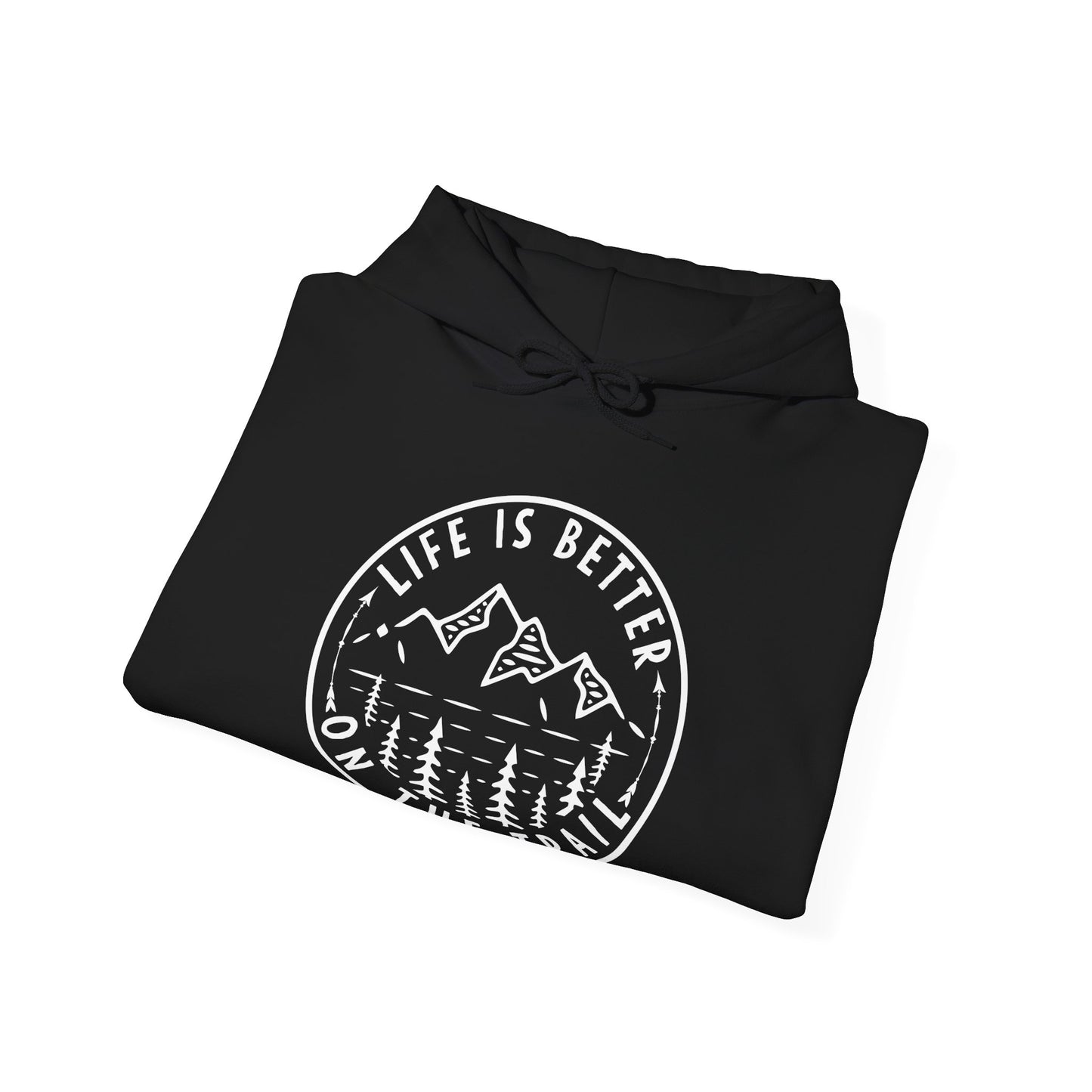 Life Is Better On The Trail - Men's / Women's Hoodie