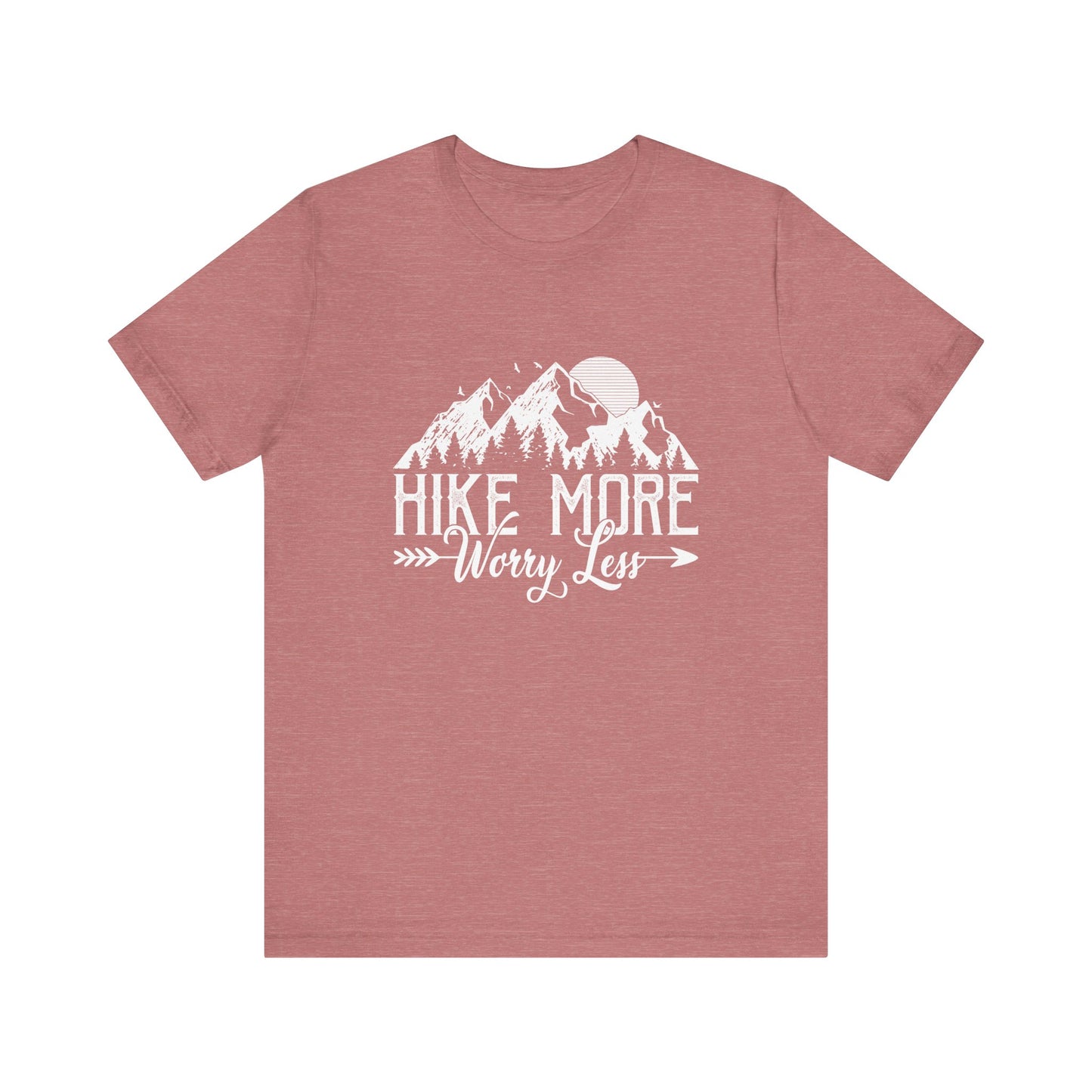 Hike More Worry Less - Men's / Women's T-Shirt