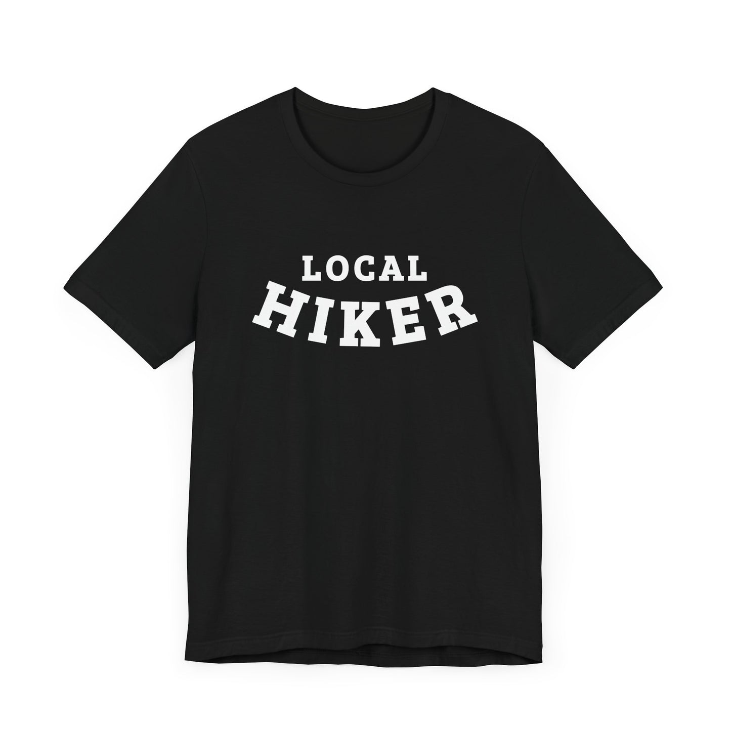 Local Hiker - Men's / Women's T-Shirt