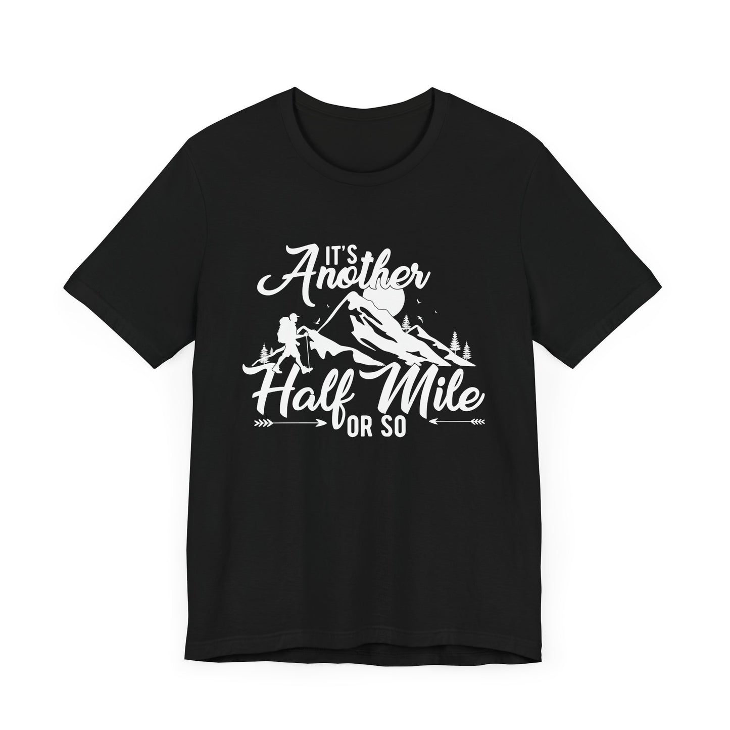 It's Another Half Mile Or So - Men's / Women's T-Shirt