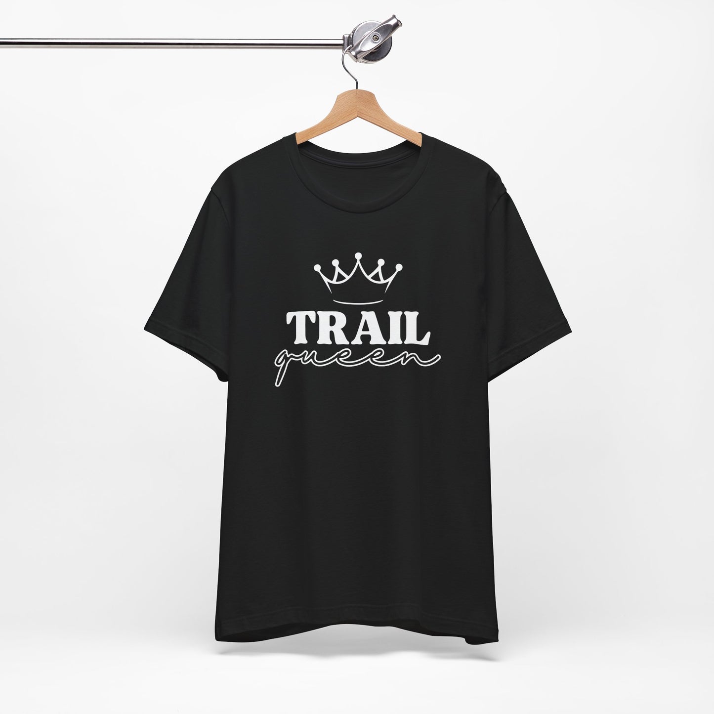 Trail Queen - Men's / Women's T-Shirt