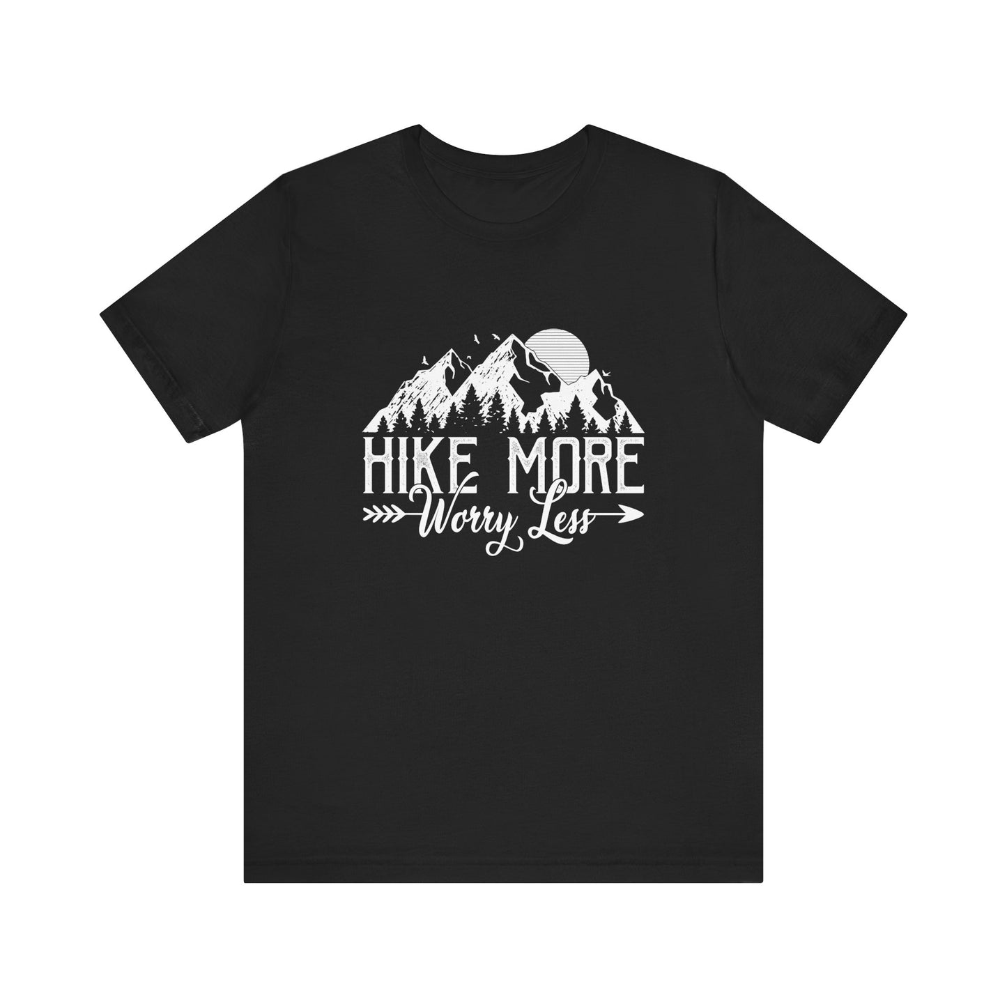 Hike More Worry Less - Men's / Women's T-Shirt