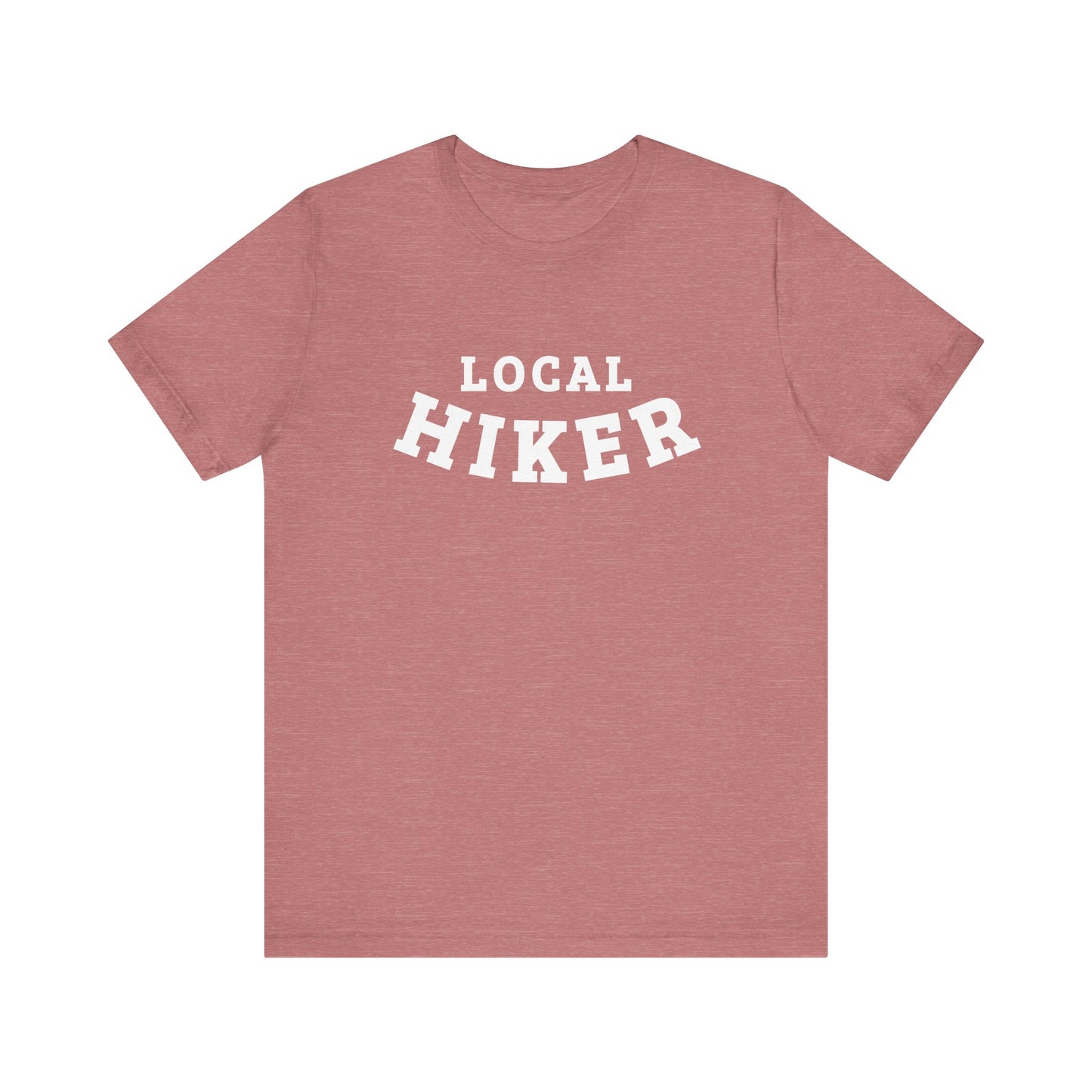 Local Hiker - Men's / Women's T-Shirt