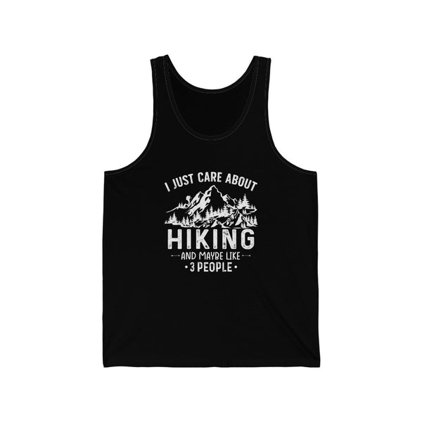 I Just Care About Hiking And Maybe Like 3 People - Men's / Women's Muscle Tee