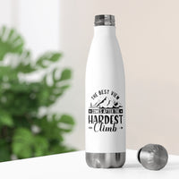 The Best View Comes After The Hardest Climb - 20oz Insulated Bottle